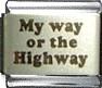 My way or the highway - laser 9mm Italian charm